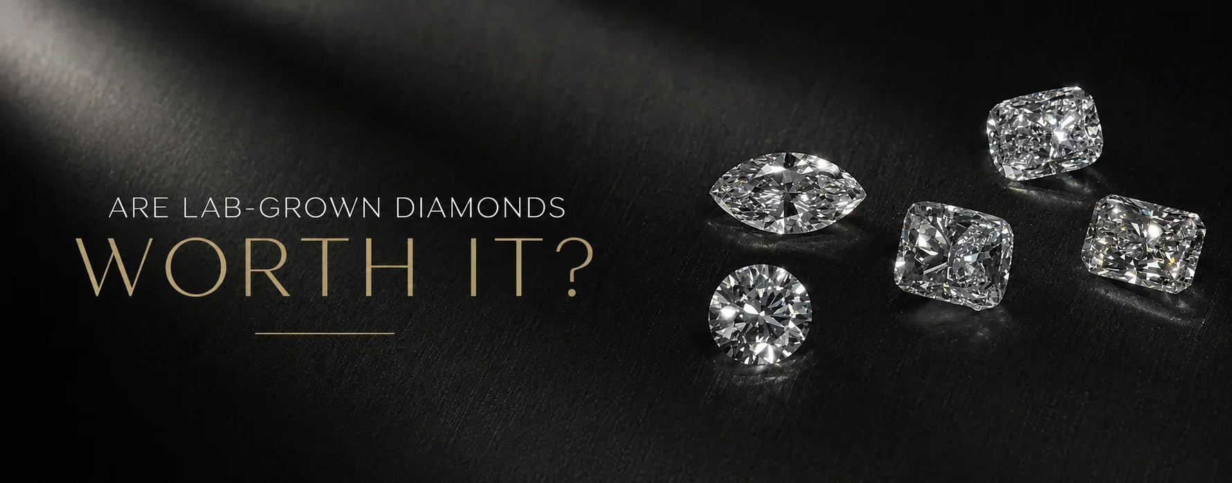 Are lab-grown diamonds worth it? Luxury banner featuring multiple lab-grown diamonds in round, marquise, cushion, and radiant cuts on a dark background.