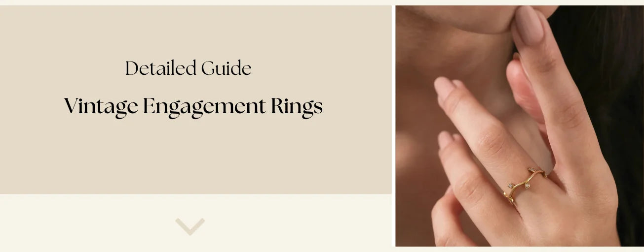Vintage engagement rings detailed guide