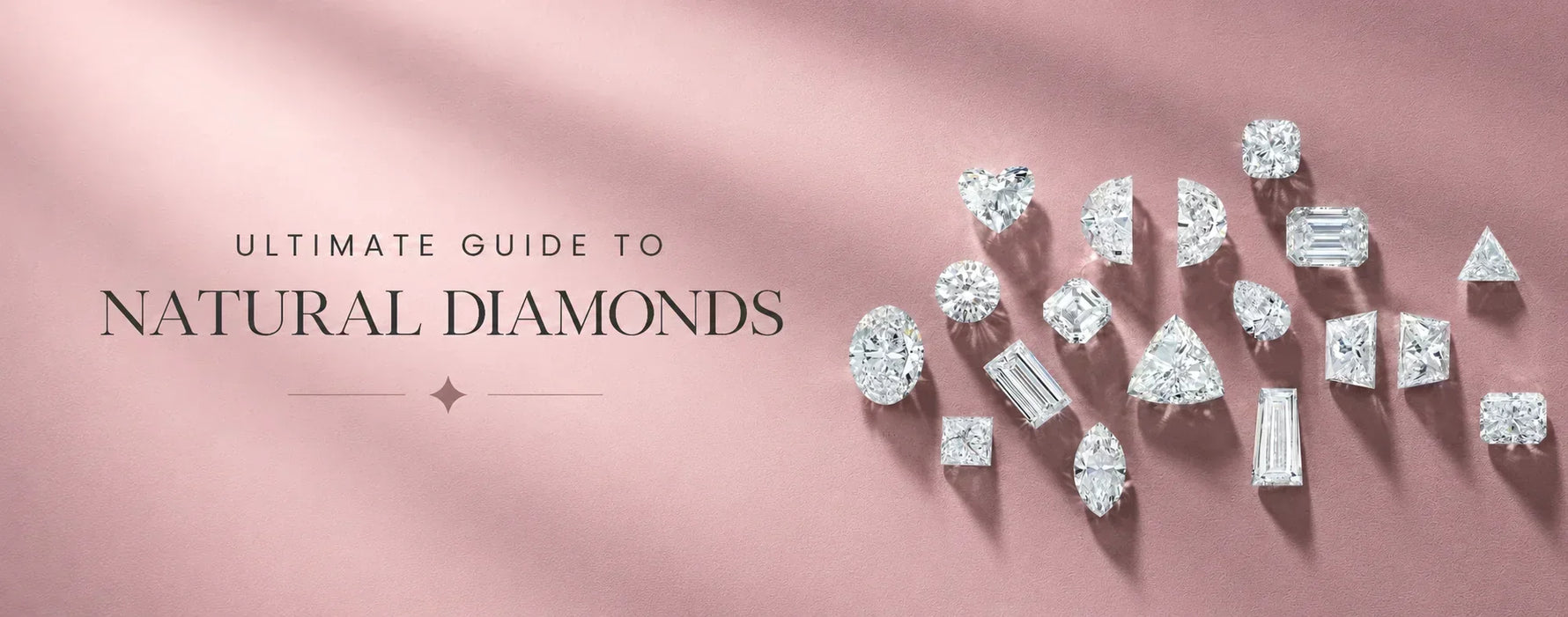 Natural diamonds in different shapes, Text is "Ultimate Guide To Natural Diamonds"