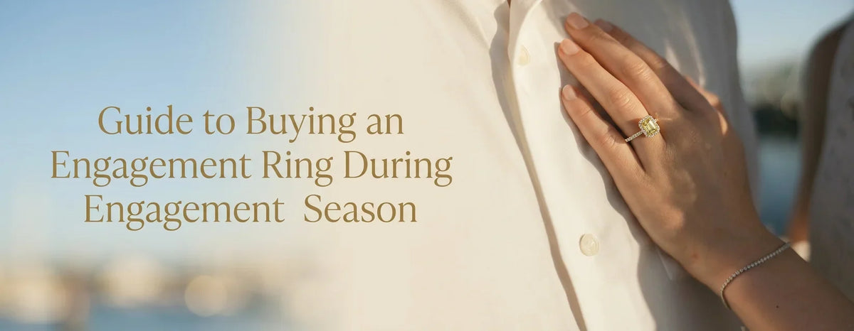 Guide to Buying an Engagement Ring During Engagement Season